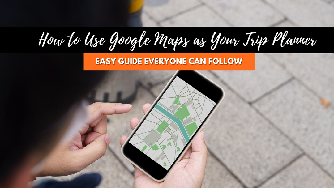 google maps plan trip - CabinZero