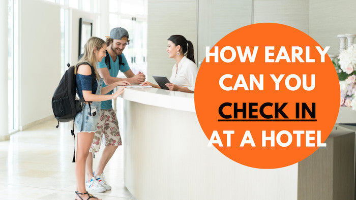 How Early Can You Check Into A Hotel