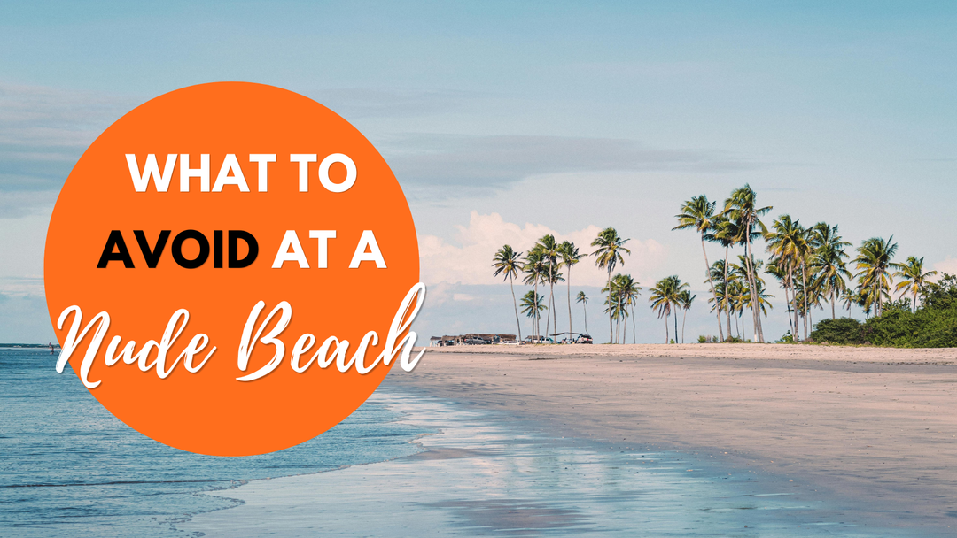 What Not To Do At A Nude Beach for A Unique Holiday Experience